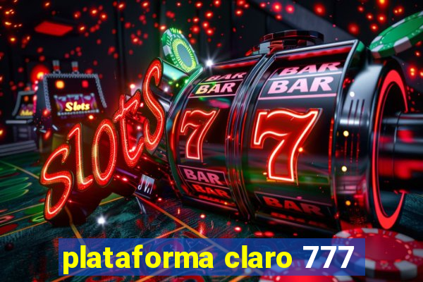 plataforma claro 777